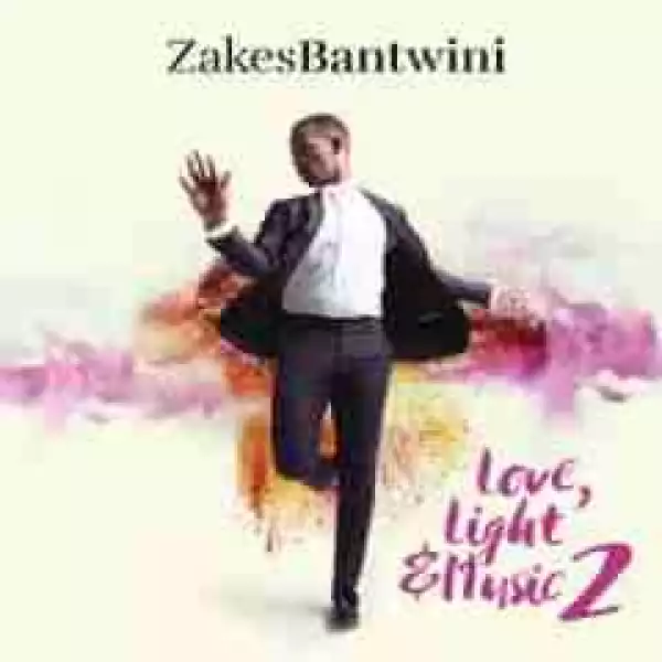 Zakes Bantwini - Choose The Best Of Love Ft. Refi